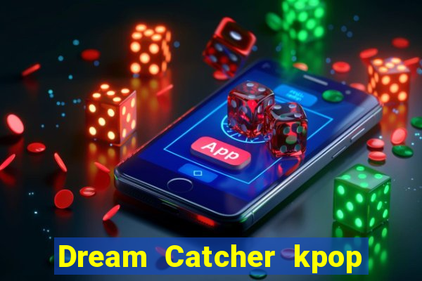 Dream Catcher kpop dreamcatcher kpop lightstick